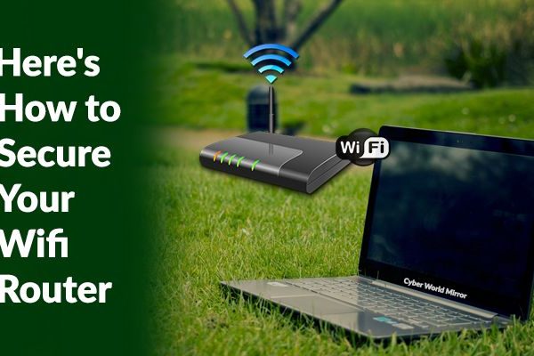 Here’s How to Secure Your Wifi Router